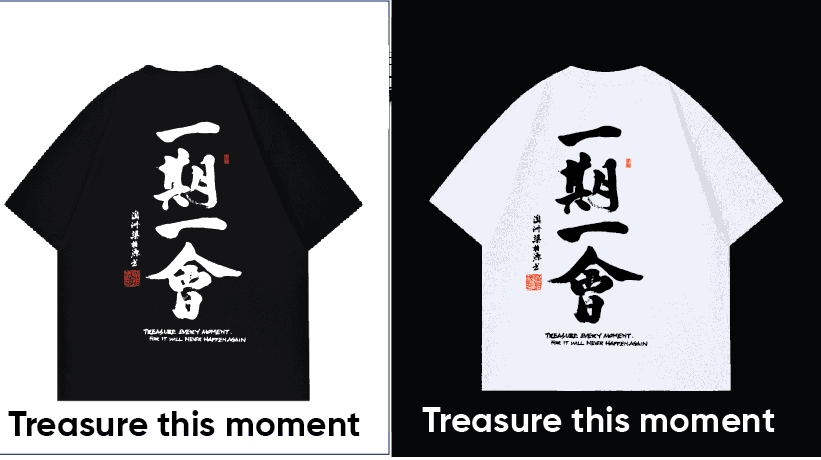(Treasure this Moment , 一期一會)Exclusive Meaningful Chinese Calligraphy T-Shirt by Raymond Leung @Zensation Teahouse